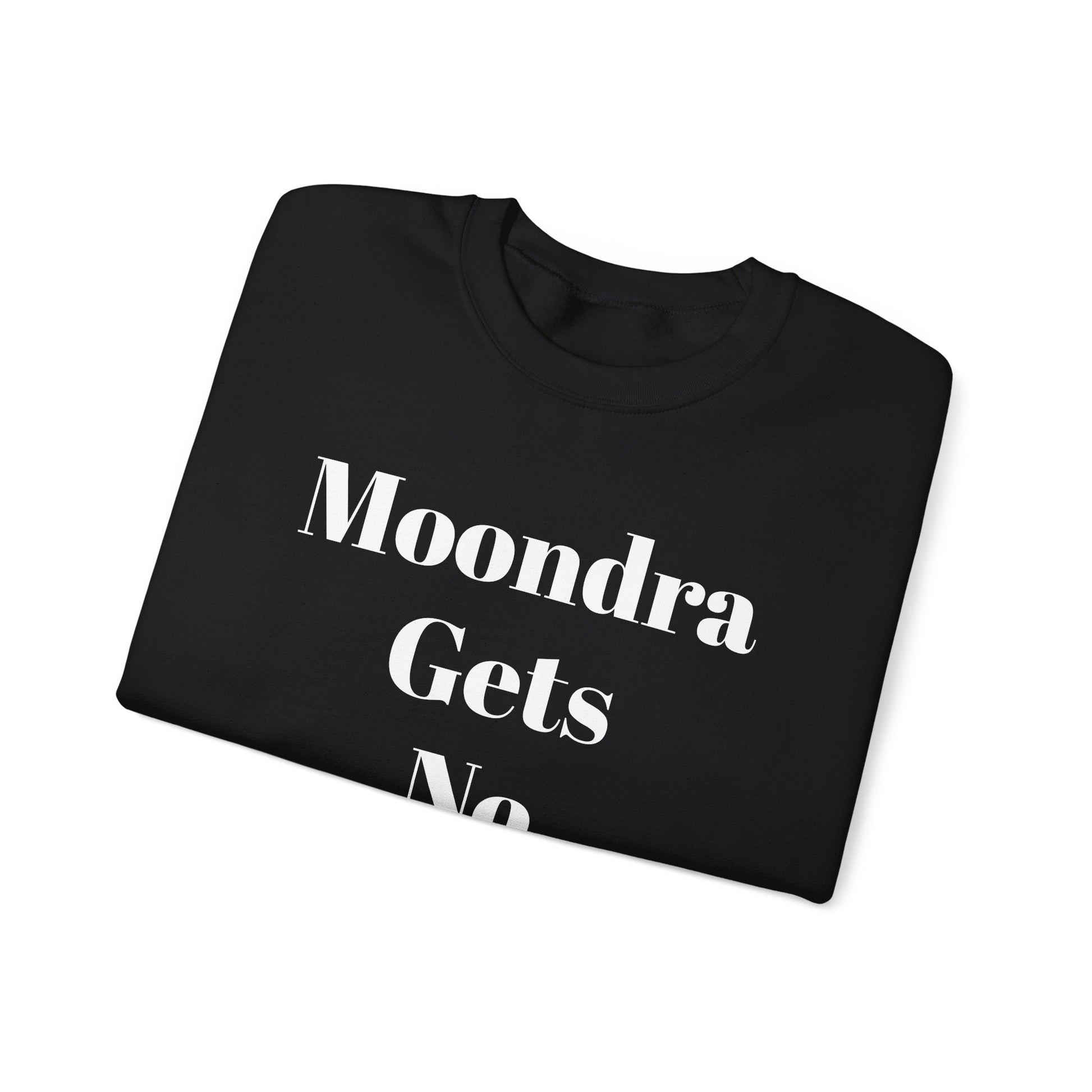 Moondra Gets No Ass Sweatshirt, Funny Crewneck, Unisex Humor Apparel, Gift for Friends, Casual Everyday Wear