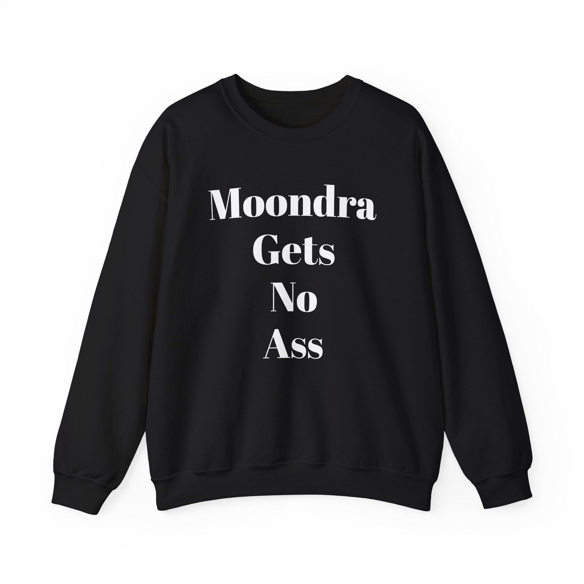 Moondra Gets No Ass Sweatshirt, Funny Crewneck, Unisex Humor Apparel, Gift for Friends, Casual Everyday Wear