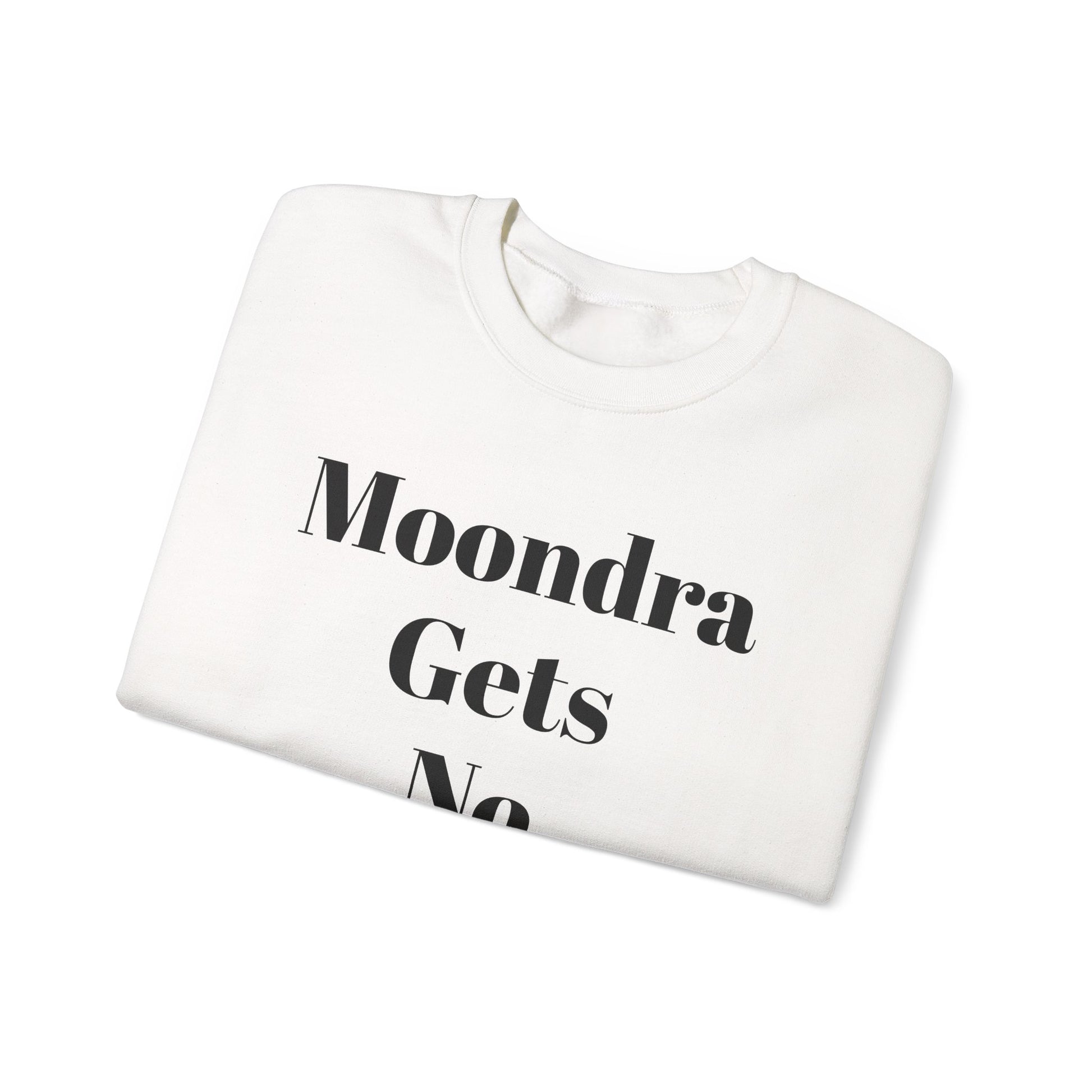 Moondra Gets No Ass Sweatshirt, Funny Crewneck, Unisex Humor Apparel, Gift for Friends, Casual Everyday Wear